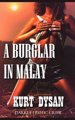 Kurt Dysan - Burglar in Malay, Häftad. Tillgänglighet: Lägg i varukorg