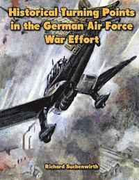 Richard Suchenwirth, Ray Merriam - Historical Turning Points in the German Air Force War Effort: USAF Historical Studies No. 189, Häftad. Tillgänglighet: Lägg i varukorg