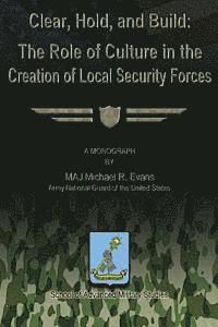 Michael R. Evans - Clear, Hold & Build - The Role of Culture in the Creation of Local Security Forces, Häftad. Tillgänglighet: Lägg i varukorg