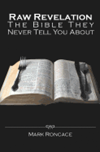 Mark Roncace - Raw Revelation: The Bible They Never Tell You About, Häftad