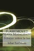 FLASH MOVED Nueva Modalidad!!: Dibujar sobre la luz