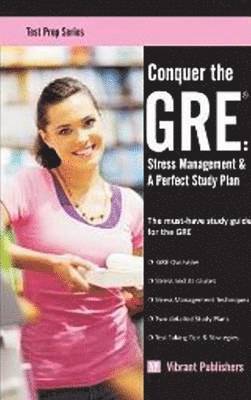 Vibrant Publishers - Conquer the GRE: Stress Management & A Perfect Study Plan, Häftad