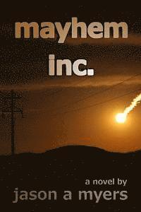 Jason a. Myers - Mayhem Inc, Häftad
