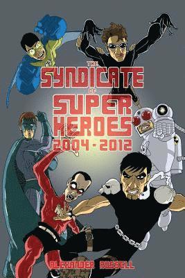 Alexander Russell - The Syndicate of Super Heroes: Collected Stories 2004-2012, Häftad. Tillgänglighet: Lägg i varukorg