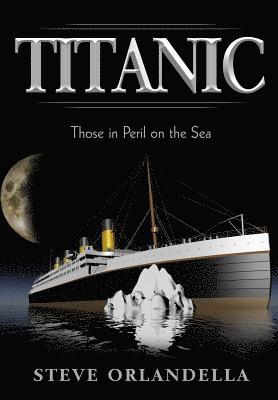 Steve Orlandella - Titanic: Those in Peril on the Sea, Häftad. Tillgänglighet: Lägg i varukorg