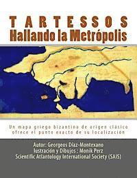 Tartessos. Hallando la Metrpolis: Un mapa griego bizantino de origen clsico ofrece el punto exacto de su localizacin