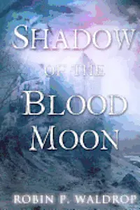 Robin P. Waldrop - Shadow Of The Blood Moon, Häftad. Tillgänglighet: Lägg i varukorg