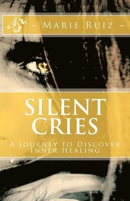 Marie Ruiz, Terri L Willmott - Silent Cries, Häftad. Tillgänglighet: Lägg i varukorg