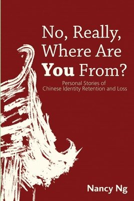 Nancy Ng - No, Really, Where Are You From?, Häftad. Tillgänglighet: Lägg i varukorg