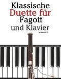 Klassische Duette Fr Fagott Und Klavier: Fagott Fr Anfnger. Mit Musik Von Brahms, Vivaldi, Wagner Und Anderen Komponisten