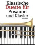 Klassische Duette Fr Posaune Und Klavier: Posaune Fr Anfnger. Mit Musik Von Bach, Strauss, Tchaikovsky Und Anderen Komponisten