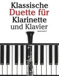 Klassische Duette Fr Klarinette Und Klavier: Klarinette Fr Anfnger. Mit Musik Von Brahms, Vivaldi, Wagner Und Anderen Komponisten