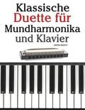 Klassische Duette Fr Mundharmonika Und Klavier: Mundharmonika Fr Anfnger. Mit Musik Von Brahms, Handel, Vivaldi Und Anderen Komponisten