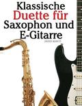Klassische Duette Fr Saxophon Und E-Gitarre: Saxophon Fr Anfnger. Mit Musik Von Brahms, Vivaldi, Wagner Und Anderen Komponisten