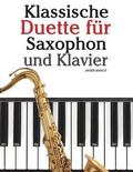 Klassische Duette Fr Saxophon Und Klavier: Saxophon Fr Anfnger. Mit Musik Von Brahms, Vivaldi, Wagner Und Anderen Komponisten
