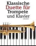 Klassische Duette Fr Trompete Und Klavier: Trompete Fr Anfnger. Mit Musik Von Bach, Strauss, Tchaikovsky Und Anderen Komponisten