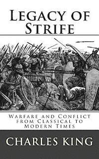 Charles R. King - Legacy of Strife: Warfare and Conflict from Classical to Modern Times, Häftad. Tillgänglighet: Lägg i varukorg