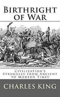 Charles R. King - Birthright of War: Civilization's Struggles from Ancient to Modern Times, Häftad. Tillgänglighet: Lägg i varukorg
