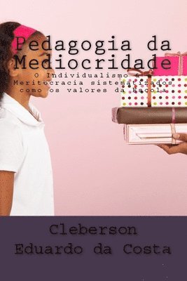 Cleberson Eduardo Da Costa - pedagogia da mediocridade, Häftad. Tillgänglighet: Lägg i varukorg