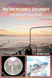 Ben Gray - An Incredible Journey: The Idlewild Expedition, Häftad. Tillgänglighet: Lägg i varukorg