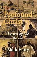 The Profound Christ: Learn of Me