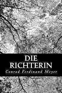 Conrad Ferdinand Meyer - Die Richterin, Häftad