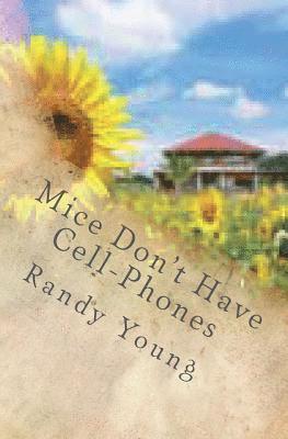 Randy Young - Mice Don't Have Cell-Phones: A True Story (Perhaps?), Häftad. Tillgänglighet: Lägg i varukorg