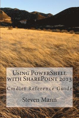 Steven Mann - Using PowerShell with SharePoint 2013, Häftad. Tillgänglighet: Lägg i varukorg