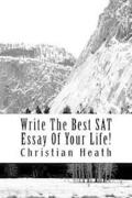 Write The Best SAT Essay Of Your Life!