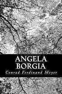 Conrad Ferdinand Meyer - Angela Borgia, Häftad