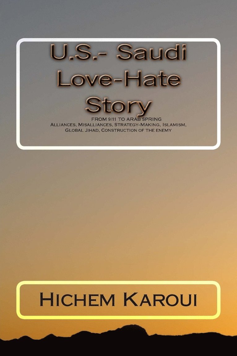 Hichem Karoui - U.S.- Saudi Love-Hate Story, Häftad. Tillgänglighet: Lägg i varukorg