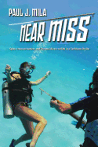 Paul J. Mila - Near Miss: Spies, treasure hunters, and Cozumel divers collide in a Caribbean thriller, Häftad. Tillgänglighet: Lägg i varukorg