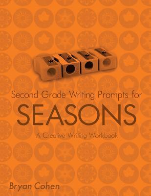 Bryan Cohen - Second Grade Writing Prompts for Seasons: A Creative Writing Workbook, Häftad