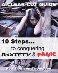 Alison Thompson, Rod Thompson - 10 Steps to Conquering Anxiety and Panic: A Clear-Cut Guide, Häftad