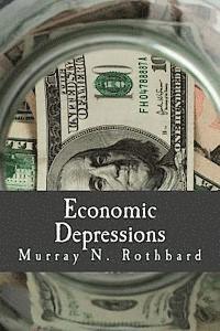 Murray N. Rothbard - Economic Depressions (Large Print Edition): Their Cause and Cure, Häftad