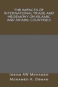 The Impacts of International Trade and Hegemony on Islamic and Arabic Countries