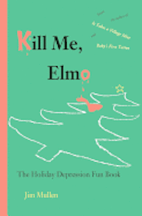 Jim Mullen - Kill Me, Elmo, Häftad. Tillgänglighet: Lägg i varukorg