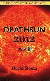 David Sloma - Deathsun 2012 - novella, Häftad. Tillgänglighet: Lägg i varukorg