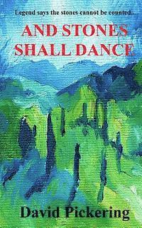 David Pickering - And Stones Shall Dance, Häftad