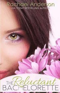 Rachael Anderson - The Reluctant Bachelorette: A Romantic Comedy, Häftad