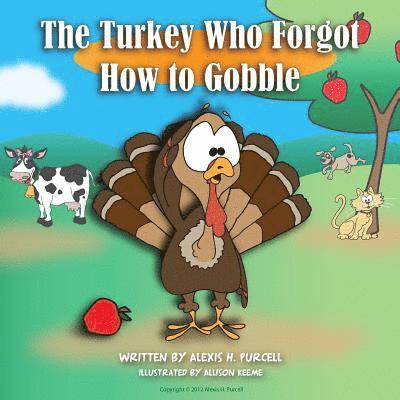 Alexis H. Purcell - The Turkey Who Forgot How To Gobble, Häftad. Tillgänglighet: Lägg i varukorg