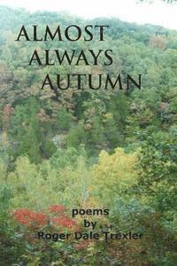 Roger Dale Trexler - Almost Always Autumn, Häftad. Tillgänglighet: Lägg i varukorg