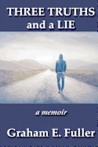 Graham E. Fuller - Three Truths and a Lie: a memoir, Häftad. Tillgänglighet: Lägg i varukorg