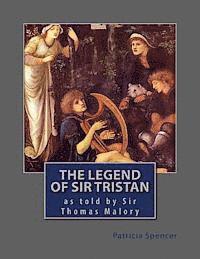 Patricia M. Spencer - The Legend of Sir Tristan: by Sir Thomas Malory, Häftad. Tillgänglighet: Lägg i varukorg