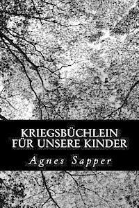 Agnes Sapper - Kriegsbüchlein für unsere Kinder, Häftad. Tillgänglighet: Lägg i varukorg