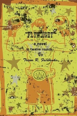 Trevor R Fairbanks - Flyweight, Häftad. Tillgänglighet: Lägg i varukorg