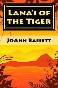 Joann Bassett - Lana'i of the Tiger: An Islands of Aloha Mystery, Häftad. Tillgänglighet: Lägg i varukorg