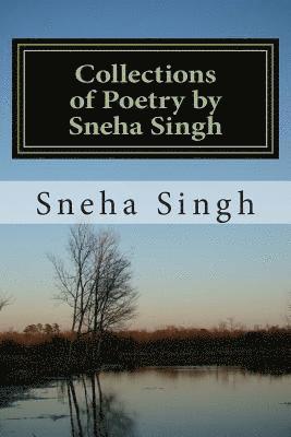 Sneha Singh - Collections of Poetry by Sneha Singh: Poeties, Häftad
