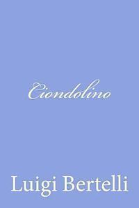 Luigi Bertelli - Ciondolino, Häftad
