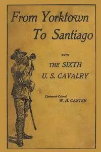 W. H. Carter - From Yorktown To Santiago: With The Sixth U.S. Cavalry, Häftad. Tillgänglighet: Lägg i varukorg